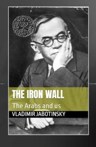 Jabontinsky: EARLY ZIONIST LEADER/founder of Revisionist Zionism  “This is a 5 minute read”